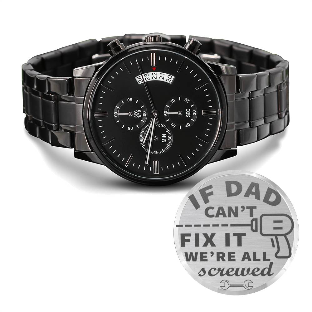 DAD CANT FIX Watch